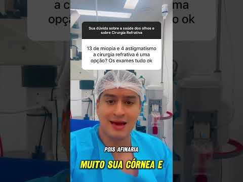 Dá para fazer cirurgia refrativa em 13 graus de miopia e 4 de astigmatismo? #cirurgiarefrativa