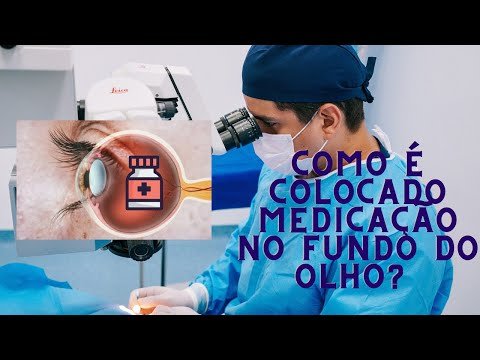 Aplicação de medicação no fundo do olho na íntegra