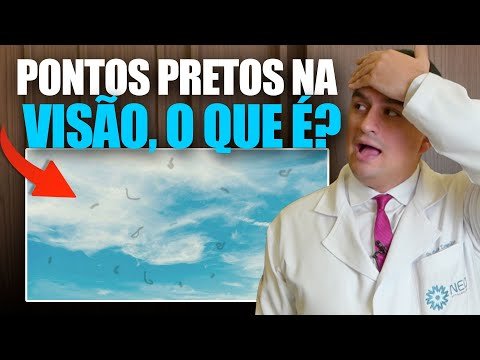 PONTOS PRETOS NA VISÃO, O QUE É?