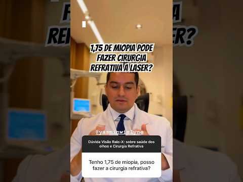 1,75 de miopia pode fazer cirurgia refrativa a laser? #cirurgiarefrativa #miopia #cirurgiaestetica