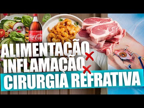 ALIMENTAÇÃO X INFLAMAÇÃO E CIRURGIA REFRATIVA