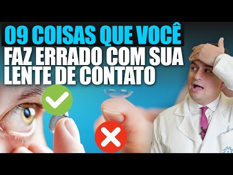 09 COISAS QUE VOCÊ FAZ ERRADO COM SUA LENTE DE CONTATO