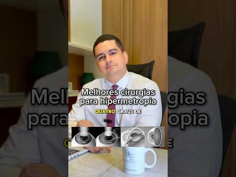 As melhores cirurgias para hipermetropia hoje, a partir das 18h.