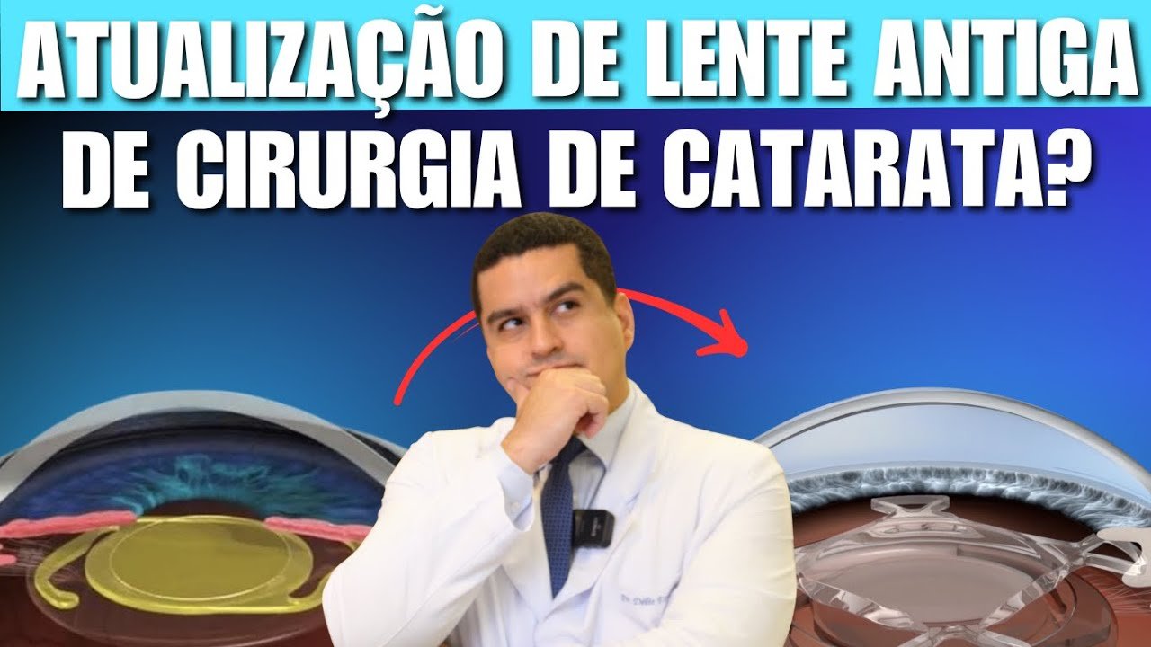 É possível atualizar a lente da cirurgia de catarata feita há muitos anos?