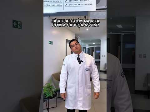 Você já viu alguém na rua com a cabeça torta?