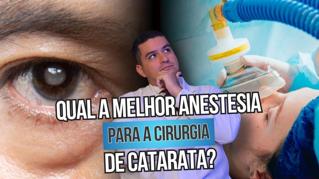 Qual é a melhor anestesia para cirurgia de catarata?